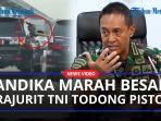 Jenderal-Andika-Marah-Besar-Perwira-TNI-Kapten-RS-Todongkan-Pistol-di-Jalan-Akan-Saya-Telusuri.jpg