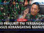 Jenderal-Andika-Tegaskan-10-Prajurit-TNI-Tersangka-Kasus-Kerangkeng-di-Langkat-Akan-Bertambah.jpg