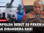 KAPOLDA-Ceritakan-Evakuasi-15-Pekerja-Bangunan-di-Nduga-Sempat-Diduga-Disandera-KKB.jpg