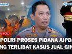 KETEGASAN-KAPOLRI-Soal-Aipda-M-Terlibat-Penjualan-Ginjal-Diproses-Pidana.jpg