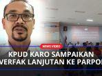 KPUD-Karo-Sampaikan-Verfak-Lanjutan-ke-Parpolaa.jpg