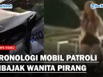 KRONOLOGI Wanita Berambut Pirang Bajak Mobil Patroli, Mengacau di Jalan Lalu Tabrak 2 Kendaraan