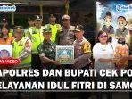 Kapolres-dan-Bupati-Cek-Pos-Pelayanan-Idul-Fitri-di-samosirss.jpg