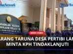 Karang-Taruna-Desa-Pertibi-Lama-Minta-KPH-Tindaklanjuti-Dugaan-Perambahan-Hutanaa.jpg