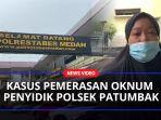 Kasus-Pemerasan-Oknum-Penyidik-Polsek-Patumbakaa.jpg