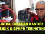Kejatisu-Geledah-Kantor-Kadisdik-dan-Dinas-Pendapatan-Daerah-Tebingtinggi.jpg