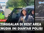 Ketinggalan-di-Rest-Area-Pemudik-Ini-Diantar-Polisi-Menyusul-Keluarganyass.jpg