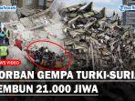 Korban-Meninggal-Gempa-Turki-Suriah-Tembus-21000-Jiwa-Alami-Hipotermia-Tertimbun-Bangunan.jpg