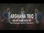 Lirik Lagu Batak Holan Alani Arta Do yang Dinyanyikan Arghana Trio