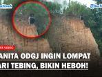 MENCEKAM-WANITA-Diduga-ODGJ-Ingin-Lompat-Dari-Tebing-Bikin-Warga-Panik-dan-Histeris.jpg