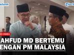 Mahfud-MD-bertemu-Perdana-Menteri-Malaysia-Dato-Seri-Anwar-Ibrahim.jpg