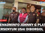 Menkominfo-Johnny-G-Plate-Tersenyum-Usai-Diborgol.jpg