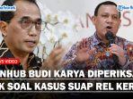 Menteri-Perhubungan-Budi-Karya-Diperiksa-KPK-Soal-Kasus-Suap-Rel-Kereta-Api.jpg