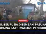 Militer-Rusia-Ditembaki-Angkatan-Bersenjata-Ukraina-Saat-Evakuasi-Penduduk-Sipil.jpg