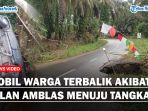 Mobil-Warga-Terbalik-akibat-Jalan-Amblas-Menuju-Tangkahanss.jpg