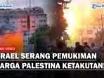 NGERI-Israel-Balas-Hamas-Permukiman-Gaza-Dibombardir-Warga-Sipil-Kocar-kacir-Ketakutan.jpg