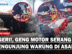 NGERI-KOMPLOTAN-GENG-MOTOR-SERANG-Pengunjung-Warungggg.jpg