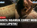 Naik-Pitam-Wanita-Coret-Mobil-Pakai-Lipstik-Gegara-Parkir-Sembarangan-di-Depan-Rumah.jpg