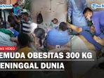 Nasib-Pilu-Pemuda-Obesitas-300-Kg-Meninggal-Dunia-Proses-Evakuasi-Viral-Gegara-Tembok-Rumah-Dijebol.jpg