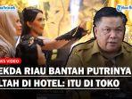 Ngaku-Tas-Mewah-Istri-KW-Sekda-Riau-Kini-Bantah-Putrinya-Ultah-di-Hotel-Mewah-Itu-di-Toko.jpg