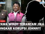 Nyawa-Windy-Purnama-dalam-Bahaya-Besar-Jika-Bongkar-Nama-nama-yang-Terlibat-Korupsi-Johnny-G-Plate.jpg