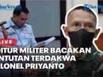 Oditur-Militer-Bacakan-Tuntutan-Terdakwa-Kolonel-Priyanto-di-Kasus-Nagreg.jpg