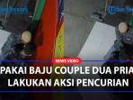 PAKAI-BAJU-COUPLE-Dua-Pria-Lakukan-Aksi-Pencurian-di-Ruko.jpg