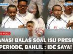 PANAS-Bahlil-Balas-Soal-Isu-Presiden-3-Periode-Hingga-Pemilu-Ditunda-Tidak-Diperintah-Siapapun.jpg