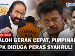 PANAS-Pimpinan-KPK-Diduga-Peras-Ajudan-dan-Sopir-Mentan-SYL-Surya-Paloh-Turun-Tangan.jpg