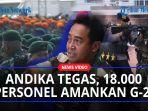PANGLIMA-ANDIKA-Tegas-Siapkan-18000-Personel-Gabungan-Amankan-Konferensi-Tingkat-Tinggi-G-20.jpg