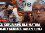PEDAS-EKS-Ketua-KPK-Ultimatum-Polri-Untuk-Segera-Tahan-Firli-Bahuri-Cukup-Bukti-Tahan.jpg