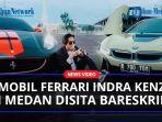 PENAMPAKAN-Mobil-Ferrari-Crazy-Rich-Indra-Kenz-Disita-Bareskrim-Polri-di-Medan-Seharga-Miliaran.jpg