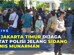 PN-Jakarta-Timur-Dijaga-Ketat-Polisi-Jelang-Sidang-Vonis-Munarman-Perkara-Dugaan-Terorisme.jpg