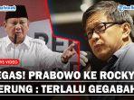 PRABOWO-Ikut-Komentari-Rocky-Gerung-Soal-Dugaan-Hina-Jokowi-Terlalu-Gegabah.jpg