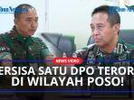 Panglima-Andika-Dapat-Laporan-Danrem-bahwa-Tersisa-1-DPO-Teroris-di-Poso-yang-Segera-Diberantas.jpg