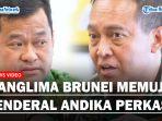 Panglima-Angkatan-Bersenjata-Diraja-Brunei-Puji-Jenderal-Andika-Perkasa.jpg