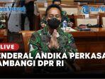Panglima-TNI-Jenderal-Andika-Perkasa-Sambangi-DPR-RI.jpg