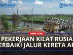 Pekerjaan-Kilat-Pasukan-Spesialis-Rusia-Bereskan-Jalur-Kereta-Api-Hancur-Dirudal-Ukraina-di-Laut.jpg