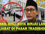 Pemko-Binjai-Lantik-Pejabat-Eselon-II-di-Pasar-Tradisional-Tavip-Ini-Alasan-Wakil-Wali-Kota.jpg