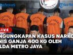 Pengungkapan-kasus-narkoba-jenis-ganja-400-Kg-oleh-Ditres-Narkoba-Polda-Metro-Jaya.jpg