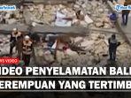 Penyelamatan-Balita-Perempuan-yang-Tertimbun-Puing-Bangunan-Runtuh.jpg