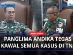 Perintah-Tegas-Panglima-Andika-Kepada-Tim-Hukum-TNI-Setiap-Kasus-Wajib-Dikawal-Hingga-Tuntas.jpg