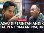 Perintah-Tegas-Panglima-Andika-ke-KSAU-Fadjar-Soal-Penerimaan-Prajurit-TNI-AU-Tak-Ada-yang-Spesial.jpg