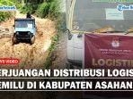 Perjuangan-Distribusi-Logistik-Pemilu-di-Kabupaten-Asahanhhh.jpg