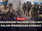 Perjuangan-Pasukan-Chechnya-Dalam-Pembebasan-Donbass-Taklukkan-Semua-Tentara-Ukraina.jpg