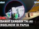 Pesawat-Canggih-TNI-AU-Tergelincir-di-Bandara-Mozes-Kilangin-Miliki-Kemampuan-Pengintaian-di-ZEE.jpg
