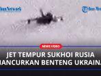 Pesawat-Tempur-Sukhoi-Rusia-Tembakkan-4-Bom-Hancurkan-Benteng-Ukraina.jpg