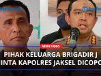 Pihak-Keluarga-Brigadir-J-Minta-Kapolres-Jakarta-Selatan-Kombes-Budhi-Herdi-Susianto-Dicopot.jpg