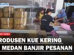 Produsen-Kue-Kering-di-Medan-Banjir-Pesananss.jpg