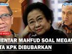 RESPONS-Mahfud-MD-Soal-Megawati-Minta-ke-Jokowi-Bubarkan-KPK-Tak-Perlu-Dijawab.jpg